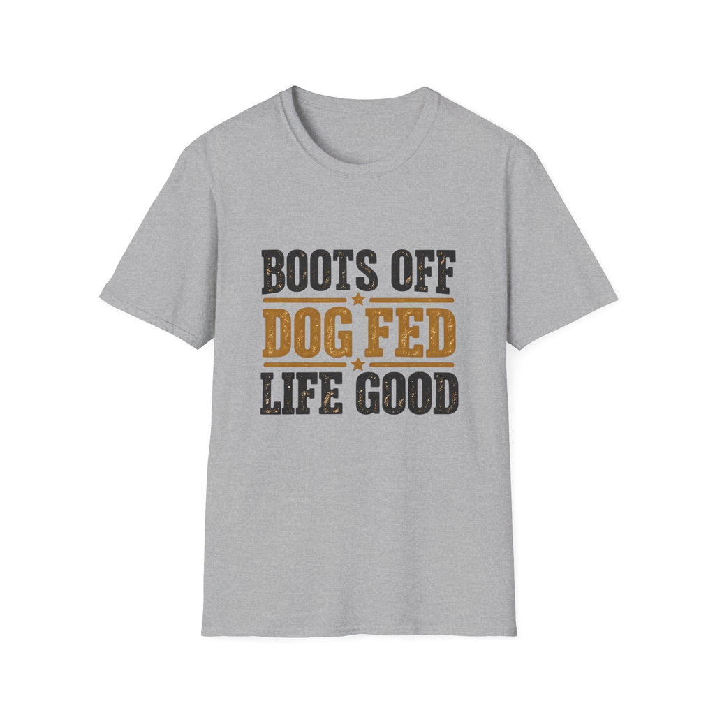 Boots off Life Good T-Shirt