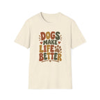 Dogs Make Life Better T-Shirt