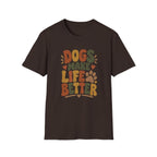 Dogs Make Life Better T-Shirt