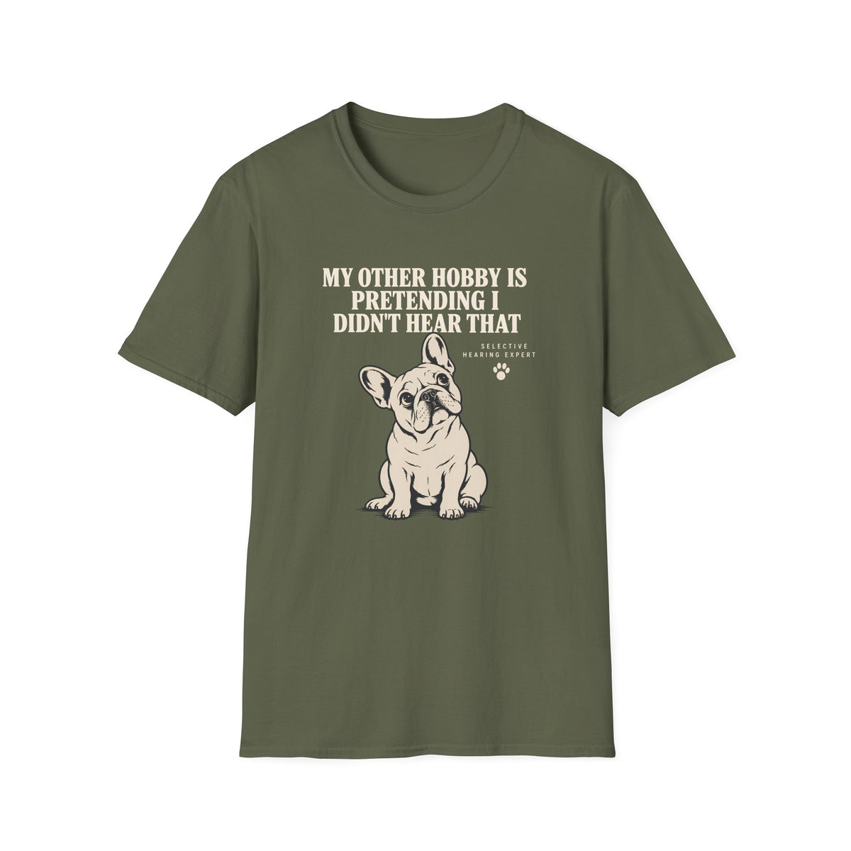 MY OTHER HOBBY IS PRETENDING I DIDN'T HEAR THAT  T-Shirt