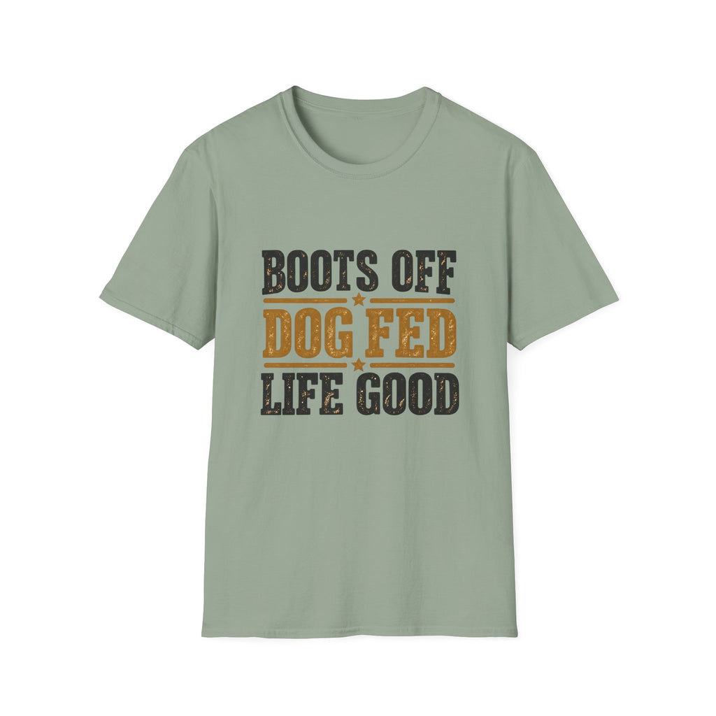Boots off Life Good T-Shirt