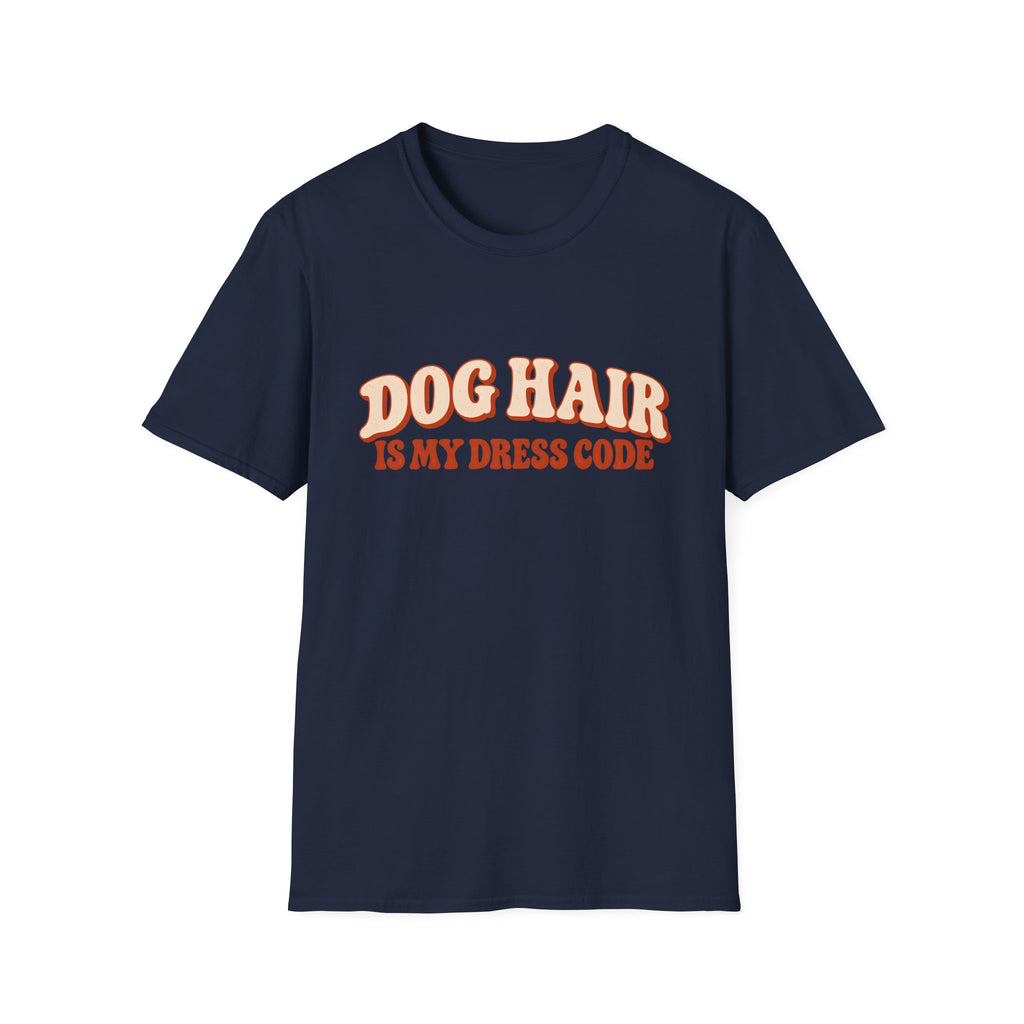 Dog Hair is my dress code  T-Shirt