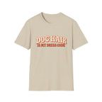 Dog Hair is my dress code  T-Shirt