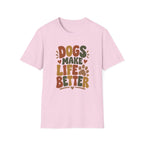 Dogs Make Life Better T-Shirt