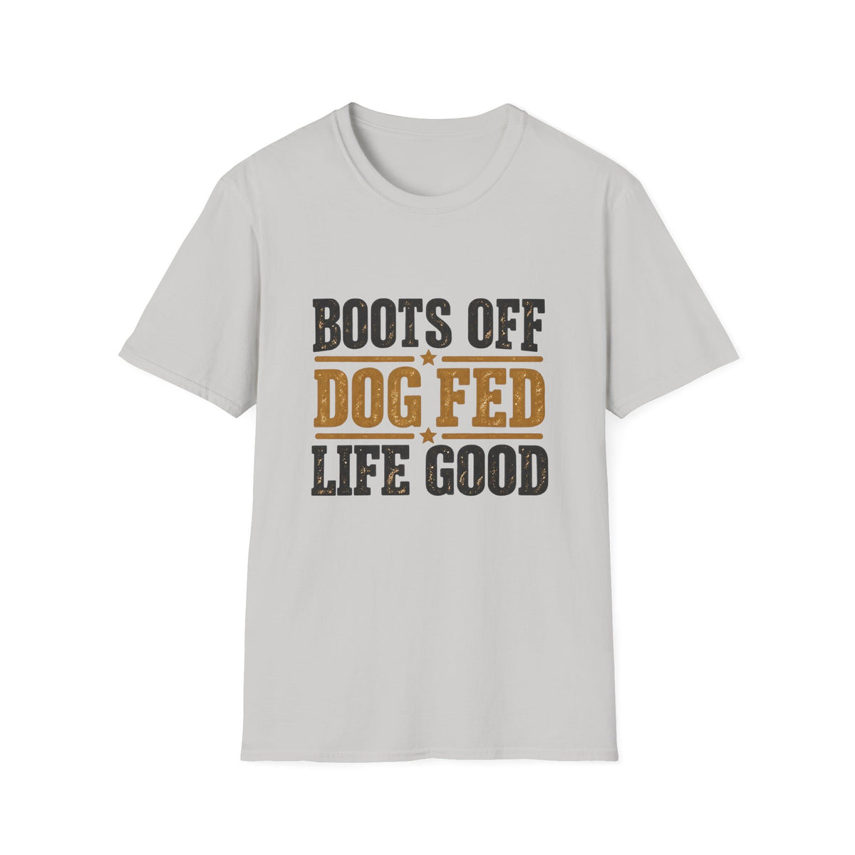 Boots off Life Good T-Shirt