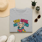 Too Cool For Fur T-Shirt
