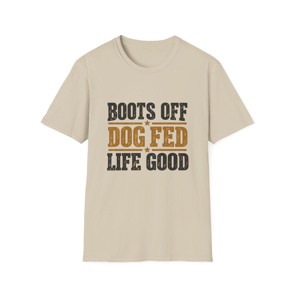 Boots off Life Good T-Shirt