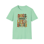 Dogs Make Life Better T-Shirt