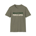 WALK FIRST PEOPLE LATER  T-Shirt