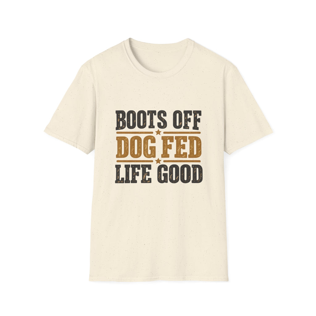 Boots off Life Good T-Shirt