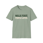 WALK FIRST PEOPLE LATER  T-Shirt