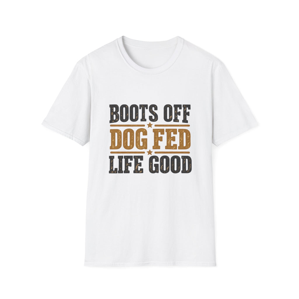 Boots off Life Good T-Shirt