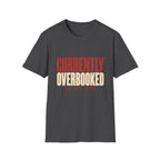 Currently Overbooked T-Shirt